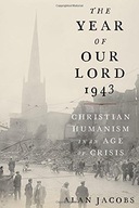 The Year of Our Lord 1943: Christian Humanism in