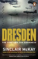 Dresden: The Fire and the Darkness McKay Sinclair