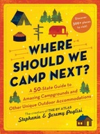 Where Should We Camp Next?: A 50-State Guide to Amazing Campgrounds and