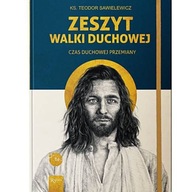 Zeszyt Walki Duchowej. Czas Duchowej Przemiany