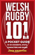Welsh Rugby 101: A Pocket Guide in 101 Moments,
