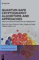 Quantum-Safe Cryptography Algorithms and Approaches: Impacts of Quantum Com