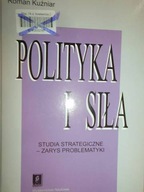 Polityka i siła - Roman Kuźniar