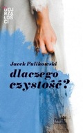 DLACZEGO CZYSTOŚĆ?, JACEK PULIKOWSKI