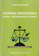 Ochrona środowiska Prawo i zrównoważony rozwój Machowski