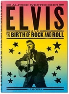 Alfred Wertheimer. Elvis and the Birth of Rock
