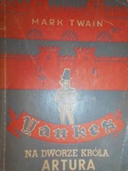 Yankes na dworze Króla Artura - Mark Twain