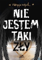 NIE JESTEM TAKI ZŁY, WÓJCIK PATRYCJA