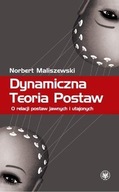DYNAMICZNA TEORIA POSTAW, NORBERT MALISZEWSKI