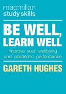 Be Well, Learn Well: Improve Your Wellbeing and