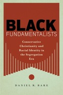 Black Fundamentalists: Conservative Christianity