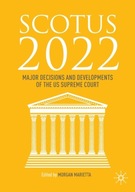 SCOTUS 2022: Major Decisions and Developments of