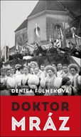 Doktor Mráz (slovensky) Denisa Fulmeková