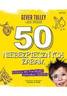 50 niebezpiecznych zabaw Tulley Gever