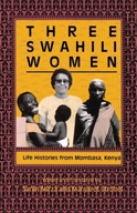 Three Swahili Women: Life Histories from Mombasa,