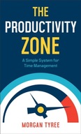 The Productivity Zone - A Simple System for Time