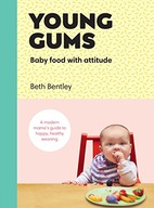 Young Gums: Baby Food with Attitude: A Modern