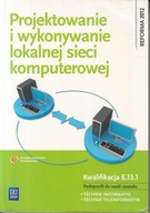 PROJEKTOWANIE I WYKONYWANIE LOKALNEJ SIECI KOMPTEROWEJ E.13.1