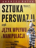 SZTUKA PERSWAZJI Andrzej Batko (2011)