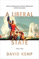 A Liberal State: How Australians Chose Liberalism