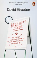 Bullshit Jobs: The Rise of Pointless Work, and