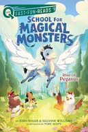 Rise of Pegasus: A QUIX Book (1) (School for Magical Monsters) Holub, Joan