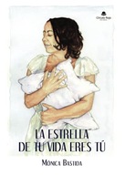La estrella de tu vida eres tu (Spanish Edition) Bastida, Monica