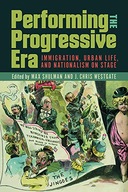 Performing the Progressive Era: Immigration,