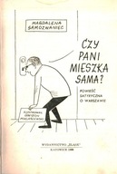 CZY PANI MIESZKA SAMA? POWIEŚĆ SATYRYCZNA O WARSZAWIE - M. SAMOZWANIEC