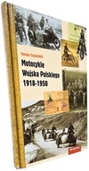 Motocykle Wojska Polskiego 1918-1950 Tomasz Szczerbicki