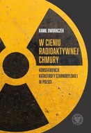 W CIENIU RADIOAKTYWNEJ CHMURY, DWORACZEK KAMIL