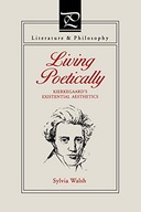 Living Poetically: Kierkegaard s Existential