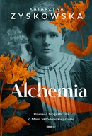 Alchemia. Powieść biograficzna o Marii Skłodowskiej-Curie - Katarzyna Zysko