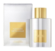 TOM FORD METALLIQUE 50ML WODA PERFUMOWANA DLA KOBIET EDP DAMSKA