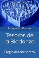 Tesoros de la Biodanza: Elogio del encuentro (Spanish Edition) Karger,