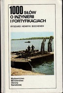 1000 słów o inżynierii i fortyfikacjach Bochenek