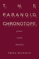The Paranoid Chronotope: Power, Truth, Identity
