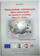 TROPEM JEDNEJ Z NAJWIĘKSZYCH BITEW PANCERNYCH NA ZIEMIACH POLSKICH K. Maj