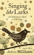 Singing Like Larks: A celebration of birds in