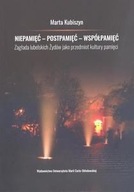 NIEPAMIĘĆ - postpamięć - współpamięć Zagłada lubel