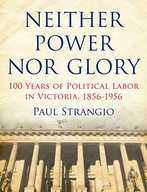Neither Power Nor Glory: 100 Years Of Political