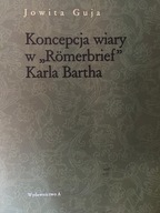 Guja KONCEPCJA WIARY W ROMBERBRIEF KARLA BARTHA