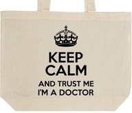 KEEP CALM I'M A DOCTOR torba zakupy prezent