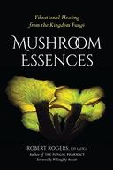 Mushroom Essences: Vibrational Healing from the