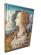 Między literaturą a medycyną Marian Stępień (histo
