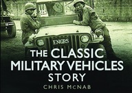 The Classic Military Vehicles Story McNab Chris