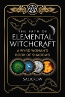 The Path of Elemental Witchcraft: A Wyrd Woman s