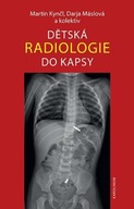 Dětská radiologie do kapsy kol.;Martin Kynčl;Da...