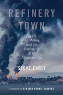 Refinery Town: Big Oil, Big Money, and the