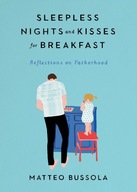 Sleepless Nights and Kisses for Breakfast: